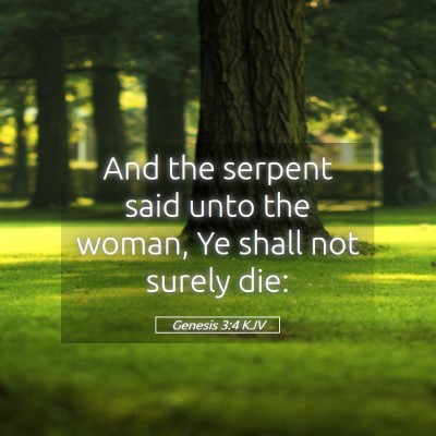 Picture 05 - Genesis 3:4 KJV - And the serpent said unto the woman, Ye shall not - Bible Verse Picture
