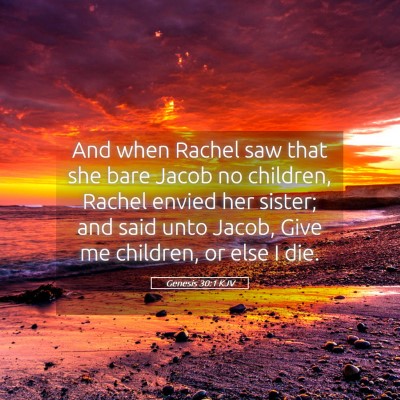 Picture 05 - Genesis 30:1 KJV - And when Rachel saw that she bare Jacob no - Bible Verse Picture
