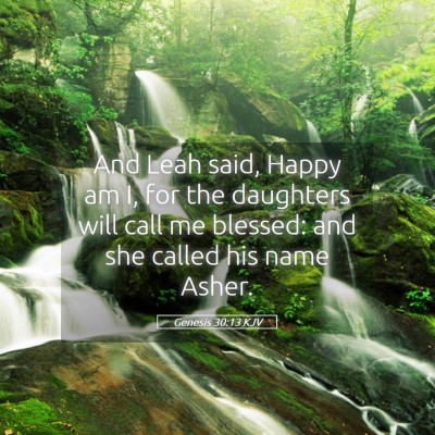 Picture 05 - Genesis 30:13 KJV - And Leah said, Happy am I, for the daughters will - Bible Verse Picture