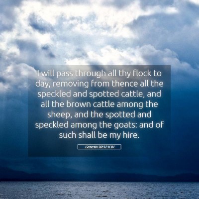 Picture 05 - Genesis 30:32 KJV - I will pass through all thy flock to day, - Bible Verse Picture