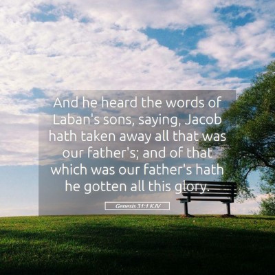 Picture 05 - Genesis 31:1 KJV - And he heard the words of Laban's sons, saying, - Bible Verse Picture