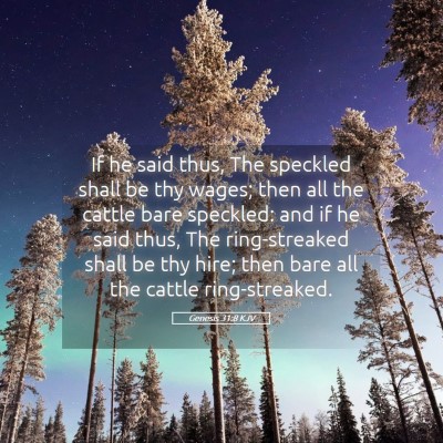 Picture 05 - Genesis 31:8 KJV - If he said thus, The speckled shall be thy wages; - Bible Verse Picture