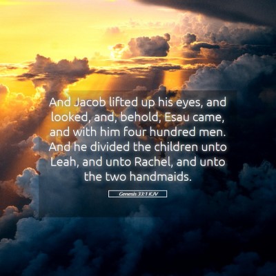 Picture 05 - Genesis 33:1 KJV - And Jacob lifted up his eyes, and looked, and, - Bible Verse Picture