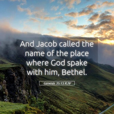 Picture 05 - Genesis 35:15 KJV - And Jacob called the name of the place where God - Bible Verse Picture