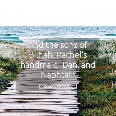Picture 05 - Genesis 35:25 KJV - And the sons of Bilhah, Rachel's handmaid; Dan, - Bible Verse Picture