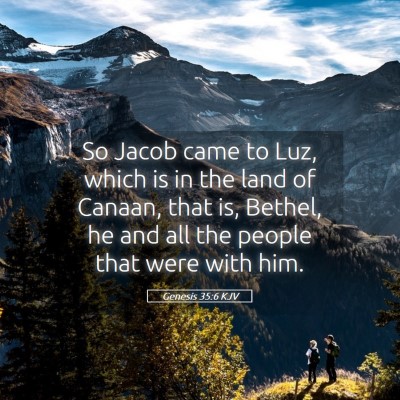 Picture 05 - Genesis 35:6 KJV - So Jacob came to Luz, which is in the land of - Bible Verse Picture
