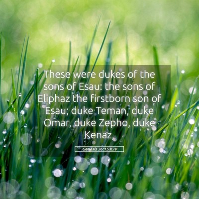 Picture 05 - Genesis 36:15 KJV - These were dukes of the sons of Esau: the sons of - Bible Verse Picture