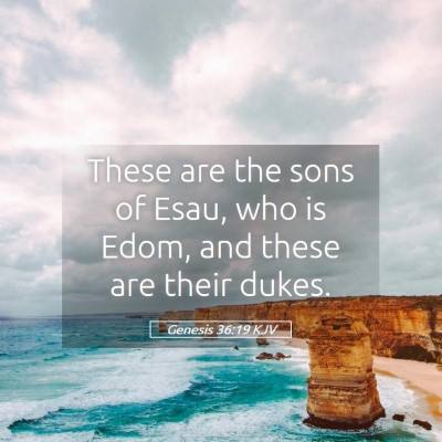 Picture 05 - Genesis 36:19 KJV - These are the sons of Esau, who is Edom, and - Bible Verse Picture