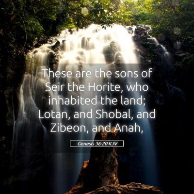 Picture 05 - Genesis 36:20 KJV - These are the sons of Seir the Horite, who - Bible Verse Picture