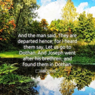Picture 05 - Genesis 37:17 KJV - And the man said, They are departed hence; for I - Bible Verse Picture