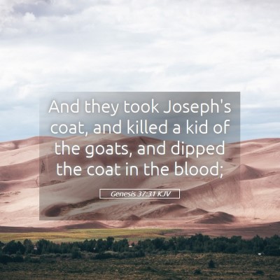 Picture 05 - Genesis 37:31 KJV - And they took Joseph's coat, and killed a kid of - Bible Verse Picture