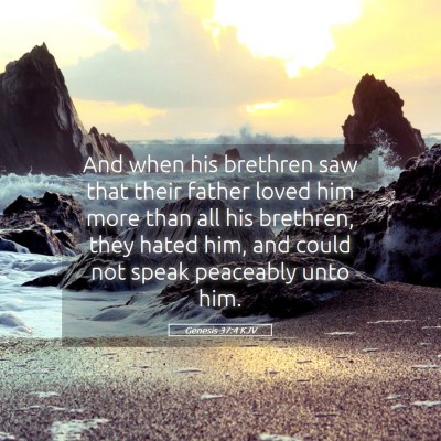 Picture 05 - Genesis 37:4 KJV - And when his brethren saw that their father loved - Bible Verse Picture