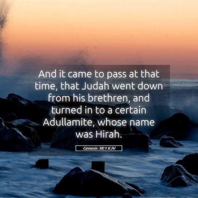 Picture 05 - Genesis 38:1 KJV - And it came to pass at that time, that Judah went - Bible Verse Picture