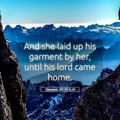 Picture 05 - Genesis 39:16 KJV - And she laid up his garment by her, until his - Bible Verse Picture