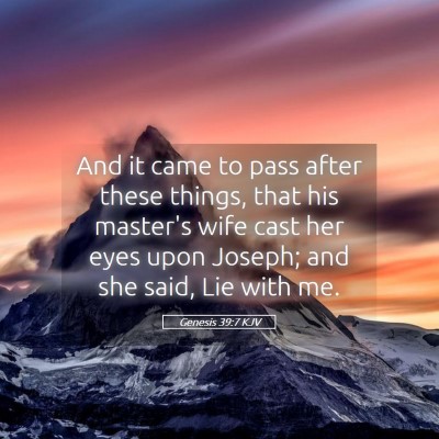 Picture 05 - Genesis 39:7 KJV - And it came to pass after these things, that his - Bible Verse Picture