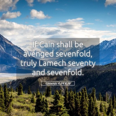Picture 05 - Genesis 4:24 KJV - If Cain shall be avenged sevenfold, truly Lamech - Bible Verse Picture