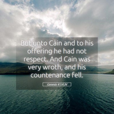 Picture 05 - Genesis 4:5 KJV - But unto Cain and to his offering he had not - Bible Verse Picture