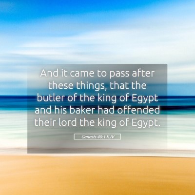 Picture 05 - Genesis 40:1 KJV - And it came to pass after these things, that the - Bible Verse Picture