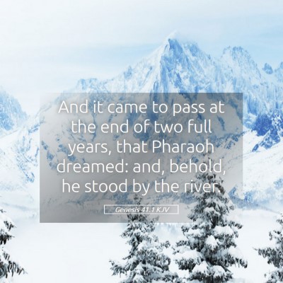 Picture 05 - Genesis 41:1 KJV - And it came to pass at the end of two full years, - Bible Verse Picture