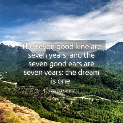 Picture 05 - Genesis 41:26 KJV - The seven good kine are seven years; and the - Bible Verse Picture