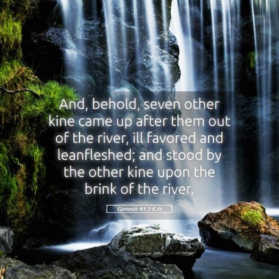 Picture 05 - Genesis 41:3 KJV - And, behold, seven other kine came up after them - Bible Verse Picture