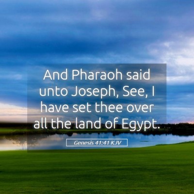 Picture 05 - Genesis 41:41 KJV - And Pharaoh said unto Joseph, See, I have set - Bible Verse Picture
