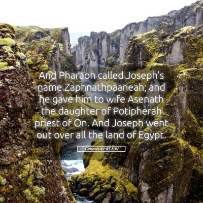 Picture 05 - Genesis 41:45 KJV - And Pharaoh called Joseph's name Zaphnathpaaneah; - Bible Verse Picture