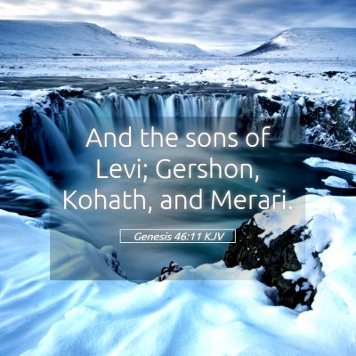 Picture 05 - Genesis 46:11 KJV - And the sons of Levi; Gershon, Kohath, and - Bible Verse Picture
