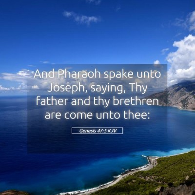 Picture 05 - Genesis 47:5 KJV - And Pharaoh spake unto Joseph, saying, Thy father - Bible Verse Picture