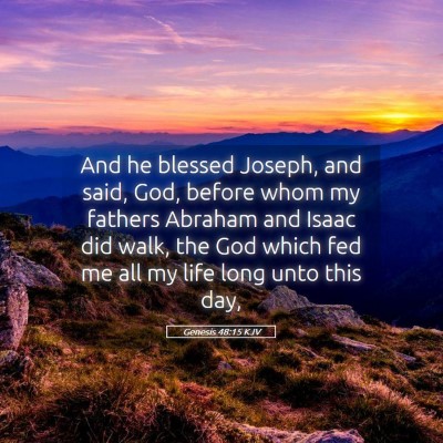 Picture 05 - Genesis 48:15 KJV - And he blessed Joseph, and said, God, before whom - Bible Verse Picture