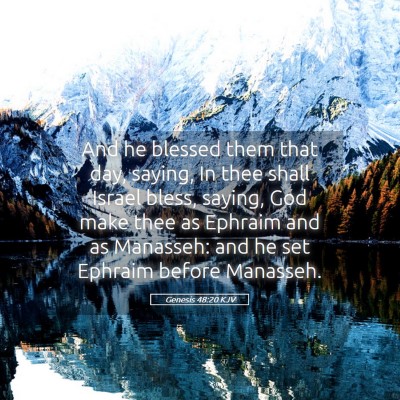 Picture 05 - Genesis 48:20 KJV - And he blessed them that day, saying, In thee - Bible Verse Picture