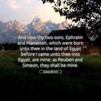 Picture 05 - Genesis 48:5 KJV - And now thy two sons, Ephraim and Manasseh, which - Bible Verse Picture