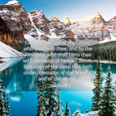Picture 05 - Genesis 49:25 KJV - Even by the God of thy father, who shall help - Bible Verse Picture