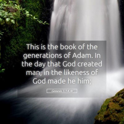 Picture 05 - Genesis 5:1 KJV - This is the book of the generations of Adam. In - Bible Verse Picture