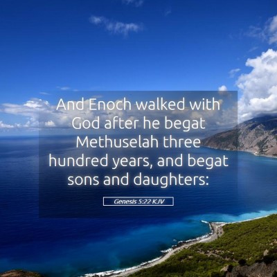 Picture 05 - Genesis 5:22 KJV - And Enoch walked with God after he begat - Bible Verse Picture