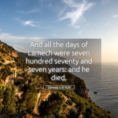 Picture 05 - Genesis 5:31 KJV - And all the days of Lamech were seven hundred - Bible Verse Picture