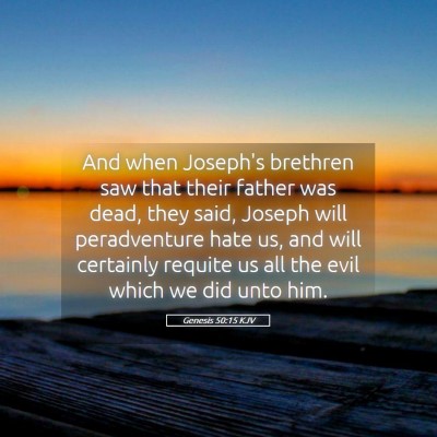 Picture 05 - Genesis 50:15 KJV - And when Joseph's brethren saw that their father - Bible Verse Picture
