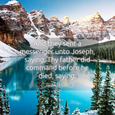 Picture 05 - Genesis 50:16 KJV - And they sent a messenger unto Joseph, saying, - Bible Verse Picture