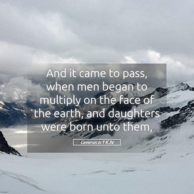 Picture 05 - Genesis 6:1 KJV - And it came to pass, when men began to multiply - Bible Verse Picture