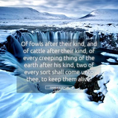 Picture 05 - Genesis 6:20 KJV - Of fowls after their kind, and of cattle after - Bible Verse Picture
