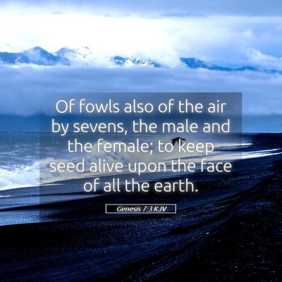 Picture 05 - Genesis 7:3 KJV - Of fowls also of the air by sevens, the male and - Bible Verse Picture