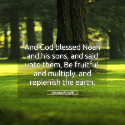 Picture 05 - Genesis 9:1 KJV - And God blessed Noah and his sons, and said unto - Bible Verse Picture