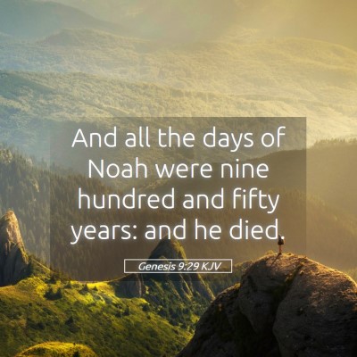 Picture 05 - Genesis 9:29 KJV - And all the days of Noah were nine hundred and - Bible Verse Picture