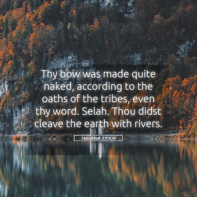 Picture 05 - Habakkuk 3:9 KJV - Thy bow was made quite naked, according to the - Bible Verse Picture