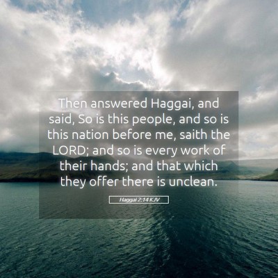 Picture 05 - Haggai 2:14 KJV - Then answered Haggai, and said, So is this - Bible Verse Picture