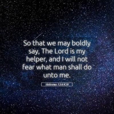 Picture 05 - Hebrews 13:6 KJV - So that we may boldly say, The Lord is my helper, - Bible Verse Picture