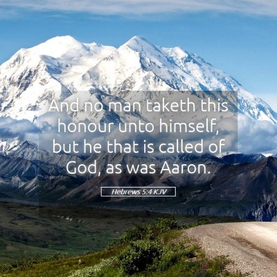 Picture 05 - Hebrews 5:4 KJV - And no man taketh this honour unto himself, but - Bible Verse Picture