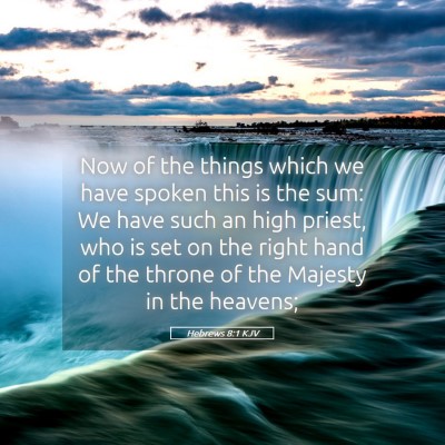 Picture 05 - Hebrews 8:1 KJV - Now of the things which we have spoken this is - Bible Verse Picture