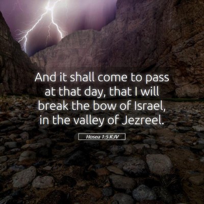 Picture 05 - Hosea 1:5 KJV - And it shall come to pass at that day, that I - Bible Verse Picture