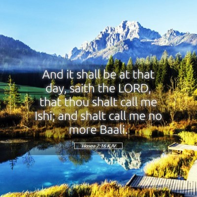 Picture 05 - Hosea 2:16 KJV - And it shall be at that day, saith the LORD, that - Bible Verse Picture
